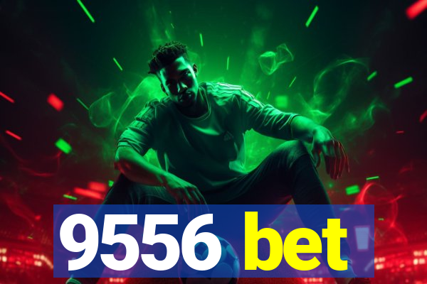 9556 bet